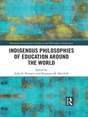 cover image of Indigenous Philosophies of Education Around the World
